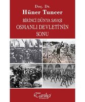 Birinci Dünya Savaşı Osmanlı Devletinin Sonu