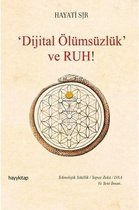 Dijital Ölümsüzlük ve Ruh!