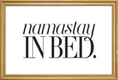 JUNIQE - Poster met houten lijst Namastay In Bed -20x30 /Wit & Zwart