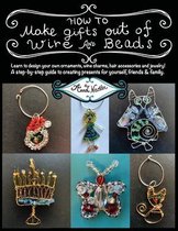 How To Make Gifts Out Of Wire And Beads