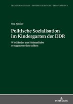 Transformationen – Differenzierungen – Perspektiven 8 - Politische Sozialisation im Kindergarten der DDR