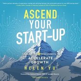 Ascend Your Start-Up: Conquer the 5 Disconnects to Accelerate Growth