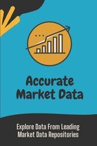 Accurate Market Data: Explore Data From Leading Market Data Repositories