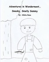 Adventures in Wonderment: Sneaky, Smelly Sammy