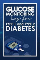 Glucose Monitoring Log for Type 1 and Type 2 Diabetes