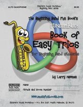The Beginning Band Fun Book's FUNsembles: Book of Easy Trios (Alto Saxophone)
