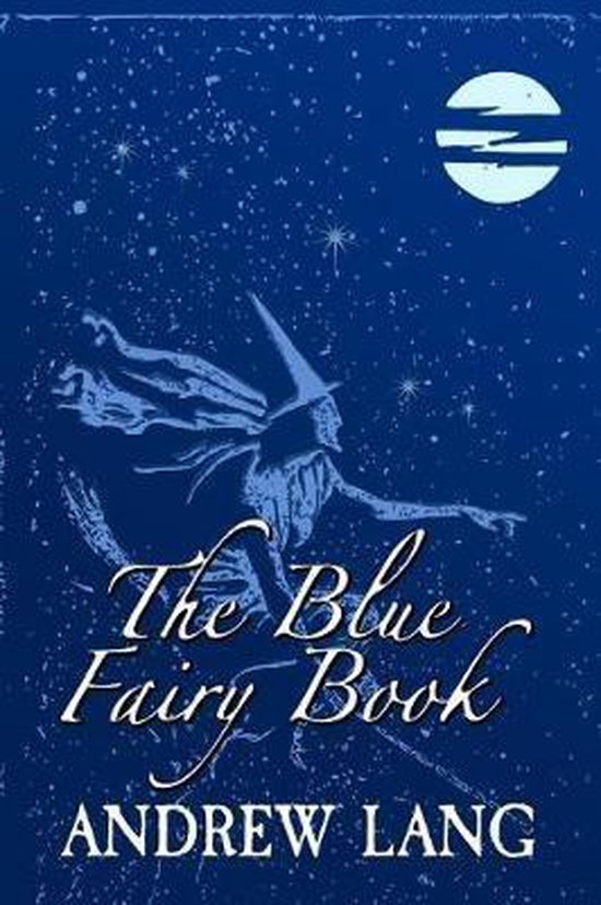 Couverture du livre 'The Blue Fairy Book' par Andrew Lang, avec une silhouette bleue d'une fée portant un chapeau pointu volant dans la nuit, des étoiles et un croissant de lune.