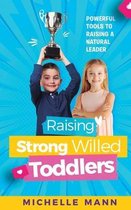 Raising Strong-Willed Toddlers