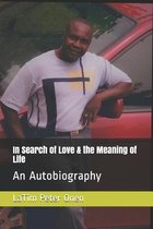 In Search of Love & the Meaning of Life