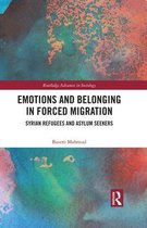 Routledge Advances in Sociology - Emotions and Belonging in Forced Migration