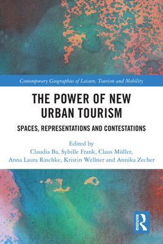 Contemporary Geographies of Leisure, Tourism and Mobility -  ... - cover