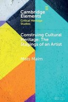 Elements in Critical Heritage Studies- Construing Cultural Heritage: The Stagings of an Artist