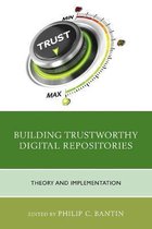 Building Trustworthy Digital Repositories