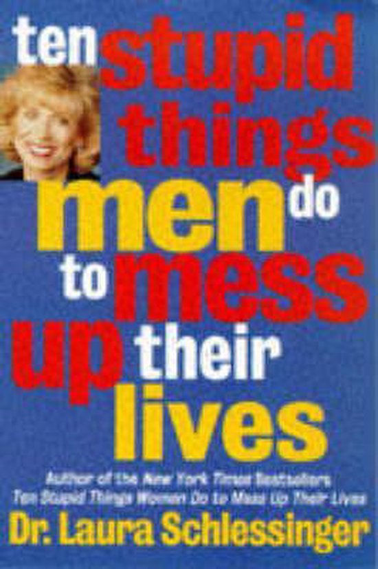 Ten Stupid Things Men Do to Mess Up Their Lives - cover