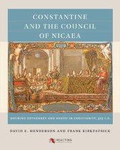 Constantine and the Council of Nicaea, 325 C.E.
