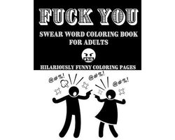 Fuck You Coloring Book for Adults Hilariously funny coloring pages