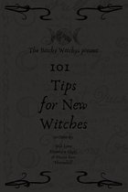 Bitchy Witchys Presents 101 Ideas for a Witch's Practice- Bitchy Witchys Present