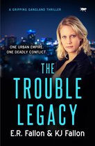 The Trouble Trilogy - The Trouble Legacy