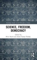 Routledge Studies in the Philosophy of Science- Science, Freedom, Democracy