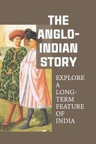 The Anglo-Indian Story: Explore A Long-Term Feature Of India