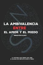 La ambivalencia entre el amor y el miedo