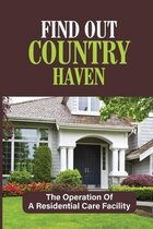 Find Out Country Haven: The Operation Of A Residential Care Facility