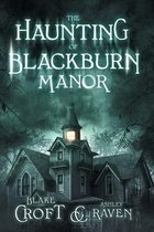 The Haunting of Blackburn Manor