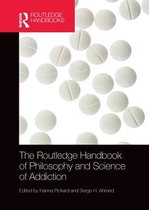 Routledge Handbooks in Philosophy-The Routledge Handbook of Philosophy and Science of Addiction