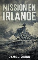 La Grande Guerre Série- Mission en Irlande