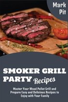 Smoker Grill Party Recipes