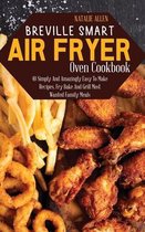 BREVILLE SMART AIR FRYER OVEN COOKBOOK: