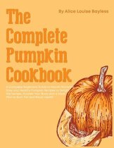 The Complete Pumpkin Cookbook