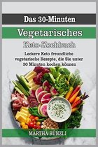 Das 30-Minuten Vegetarisches Keto-Kochbuch