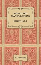 More Card Manipulations - Series No. 1
