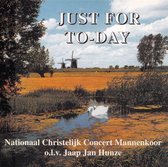 Just for To-day - Nationaal Christelijk Concert Mannenkoor o.l.v. Jaap Jan Hunze