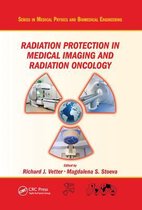 Series in Medical Physics and Biomedical Engineering- Radiation Protection in Medical Imaging and Radiation Oncology