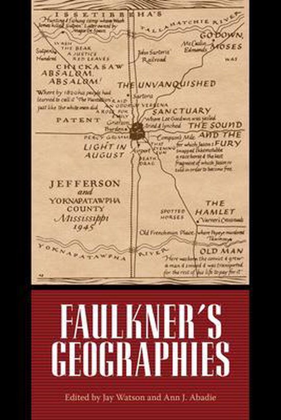 Faulkner and Yoknapatawpha Series Faulkner's Geographies