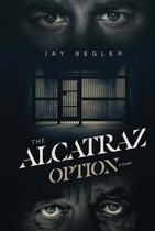 THE ALCATRAZ OPTION