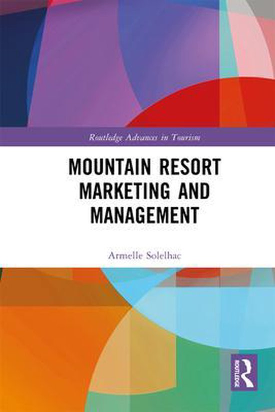 Routledge Advances in Tourism - Mountain Resort Marketing an ... - cover