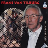 Frans van Tilburg 40 jaar dirigent - Christelijke Oratoriumvereniging Ridderkerk