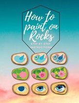 How to paint on Rocks Step by Step Instructions