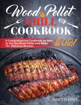 Wood Pellet Grill Cookbook 2021