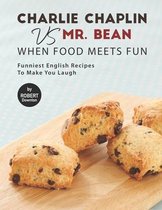 Charlie Chaplin VS Mr. Bean - When Food Meets Fun
