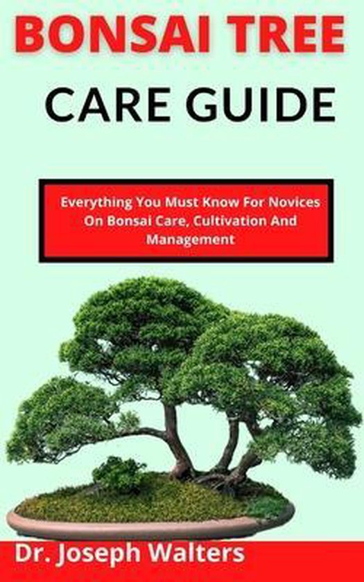 Bonsai Tree Care Guide, Dr Joseph Walters 9798537645726 Boeken