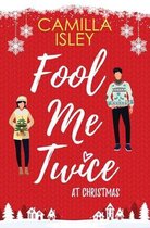 Christmas Romantic Comedy- Fool Me Twice at Christmas