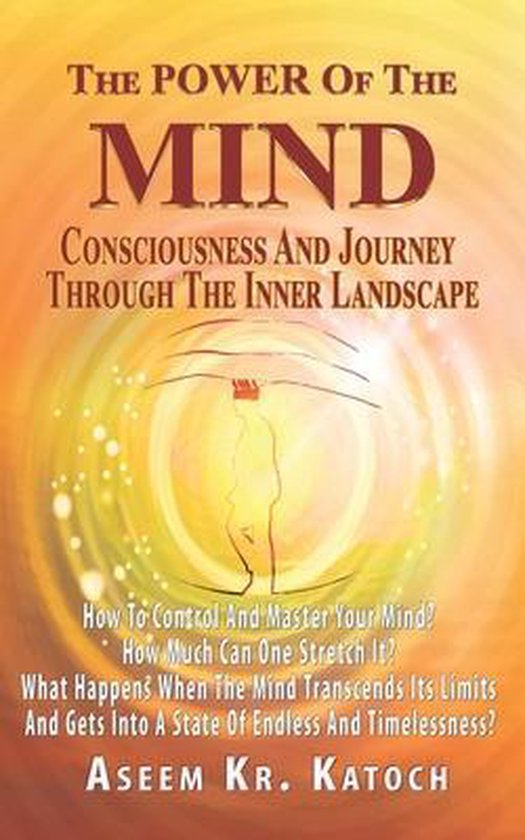 The Power of the Mind Consciousness and Journey Through the  ... - cover