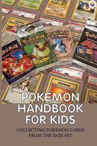 Pokemon Handbook For Kids: Collecting Pokemon Cards From The Base Set