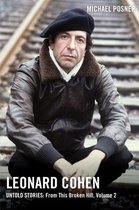Leonard Cohen, Untold Stories