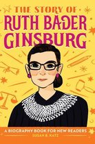 The Story Of: Inspiring Biographies for Young Readers-The Story of Ruth Bader Ginsburg