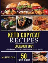 KETO COPYCAT RECIPES Cookbook 2021 (50 Recipes-Color Edition-Volume 1)